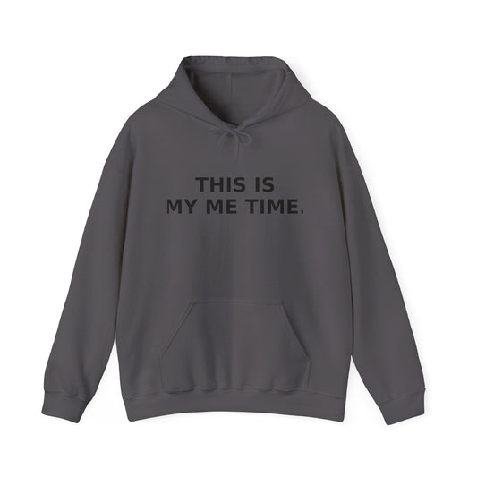 Me Time Hoodie | Charcoal Gray Self-Care, Mindfulness Sweatshirt