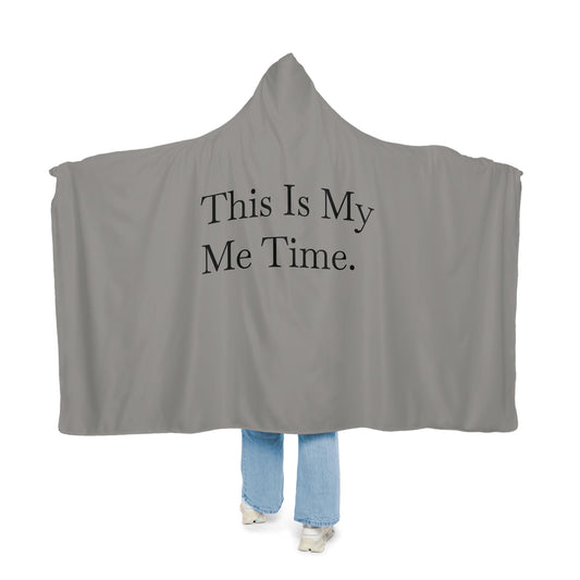 This Is My Me Time – Hooded Blanket, Cozy Sherpa Self Care, Soft Gray Lounge Wear