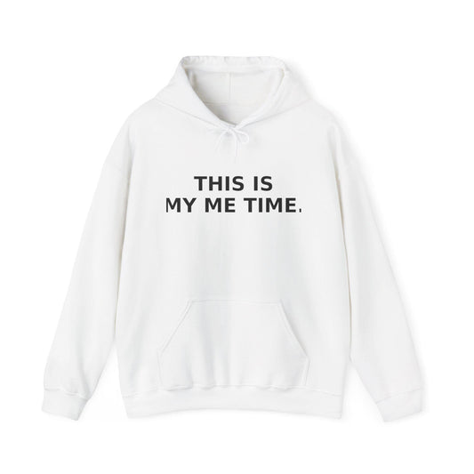 This Is My Me Time – Hoodie | Cozy Self Care, Mindfulness Apparel